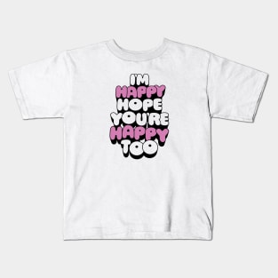 I'm Happy Hope you're Happy Too - David Bowie Kids T-Shirt